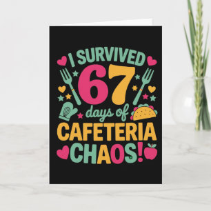 Funny I Survived 67 Days Cafeteria Chaos School Card
