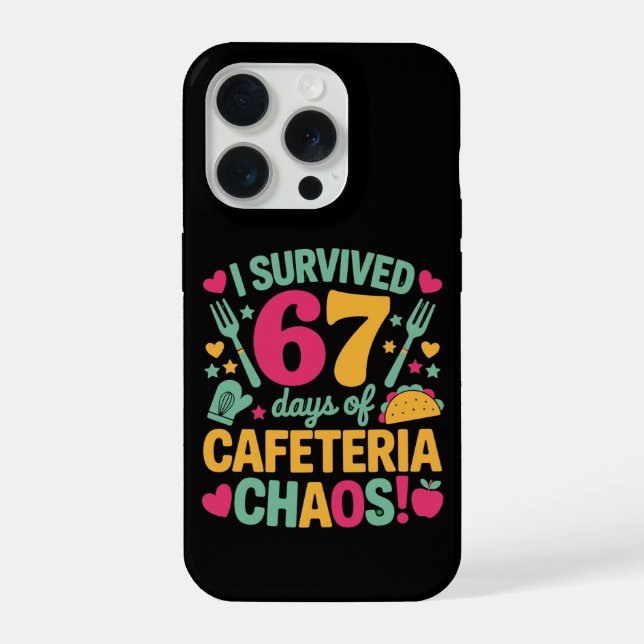 Funny I Survived 67 Days Cafeteria Chaos School iPhone Case (Back)