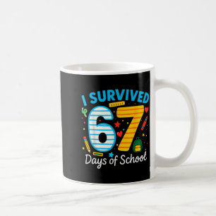 Funny I Survived 67 Days Of School Teacher Student Coffee Mug