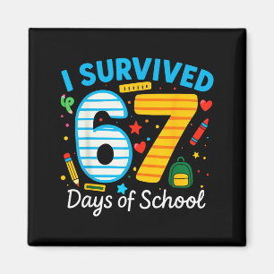 Funny I Survived 67 Days Of School Teacher Student Magnet