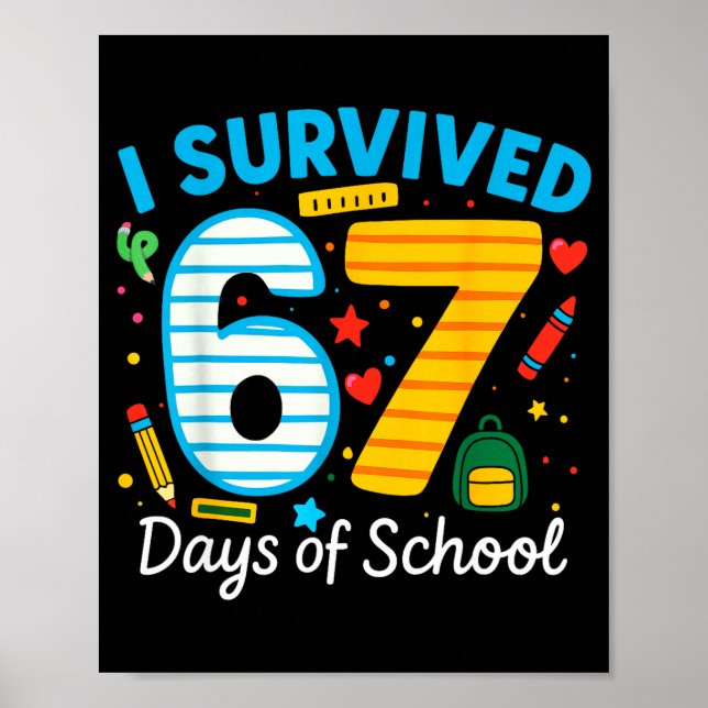 Funny I Survived 67 Days Of School Teacher Student Poster (Front)