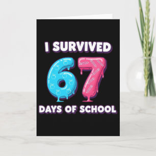 Funny I Survived 67 Days School Drip Teacher Stude Card