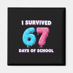 Funny I Survived 67 Days School Drip Teacher Stude Magnet