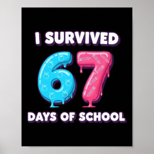 Funny I Survived 67 Days School Drip Teacher Stude Poster