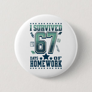 Funny I Survived 67 Days School Hard Homework Meme 6 Cm Round Badge