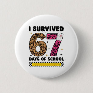 Funny I Survived 67 Days School Leopard Teacher Me 6 Cm Round Badge