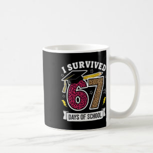 Funny I Survived 67 Days School Leopard Teacher Me Coffee Mug
