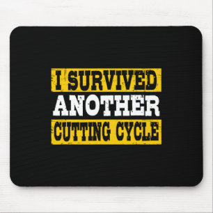 Funny I Survived Another Cutting Cycle Physique Bo Mouse Mat