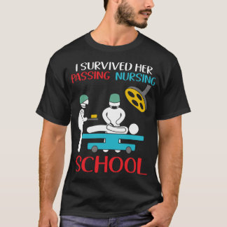 Funny I Survived Her Passing Nursing School T-Shirt