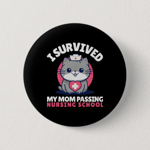 Funny I Survived Mum Ping Nursing School Cute Cat 6 Cm Round Badge