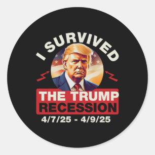 Funny I Survived The Trump Recession 4 7 25 - 4 9 Classic Round Sticker