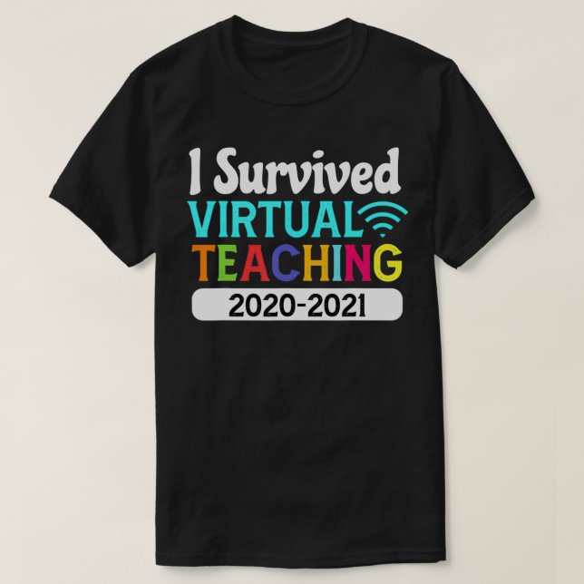 Funny I Survived Virtual Teaching 2021 Grade Schoo T-Shirt (Design Front)