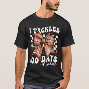 Funny I Tackled 100 Days Of School Coquette Bow Fo T-Shirt