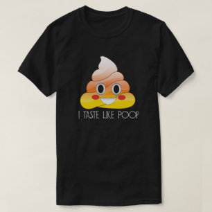 Funny I Taste Like Poop Candy Corn Emoji T-Shirt