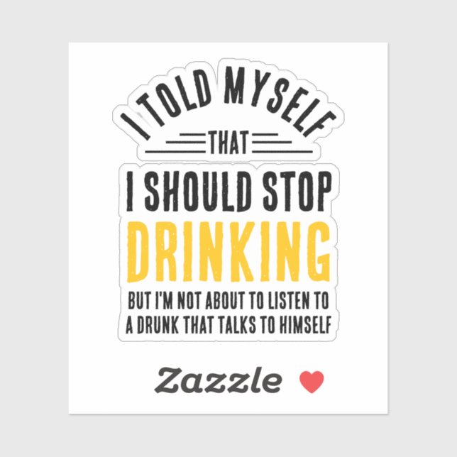 Funny I Told Myself That I Should Stop Drinking (Sheet)