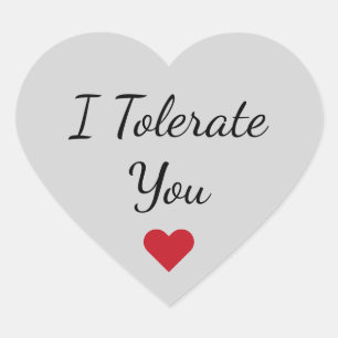 Funny I Tolerate You - Valentine's Day Love Humor Heart Sticker