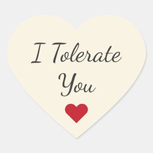 Funny I Tolerate You - Valentine's Day Love Humor Heart Sticker