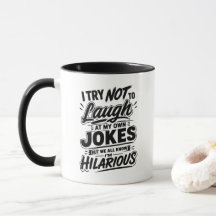 Funny I Try Not To Laugh At My Own Jokes Sarcastic
