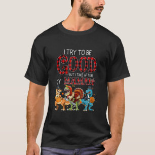 Funny I Try To Be Good But I Take After My Mamaw D T-Shirt