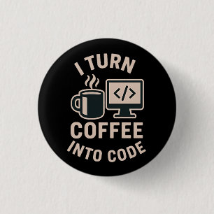 Funny I Turn Coffee Into Code 3 Cm Round Badge