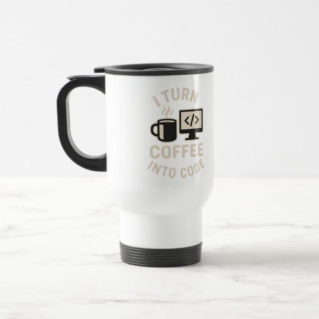 Funny I Turn Coffee Into Code Travel Mug (Left)
