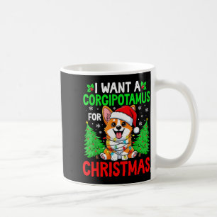 Funny I Want A Corgitamus For Christmas Hip Corgi  Coffee Mug