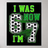 Funny I Was 6 Now I'm 7 Year Old Soccer 7th Birthd