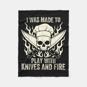 Funny I Was Made To Play With Knives And Fire Culi Fleece Blanket