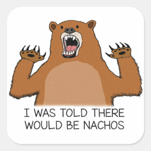 Funny I Was Told There Would Be Nachos Bear Square Sticker