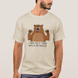 Funny I Was Told There Would Be Nachos Bear T-Shirt