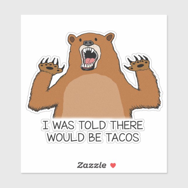 Funny I Was Told There Would Be Tacos Bear (Sheet)