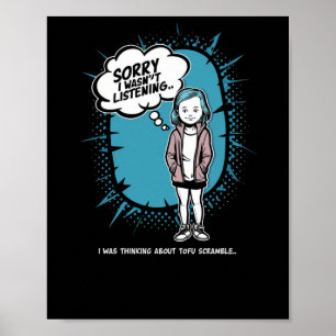 Funny I Wasn't Listening Tofu Scramble Design Vega Poster