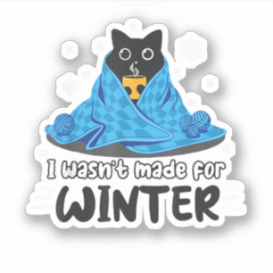 Funny I Wasn't Made For Winter Cute Cat Coffee Ani