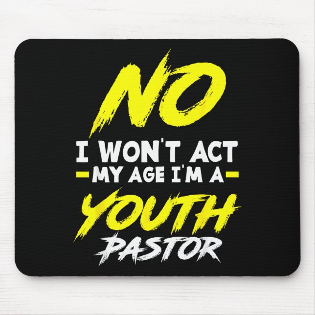 Funny I Won't Act My Age I'm A Youth Pastor Christ Mouse Mat (Front)