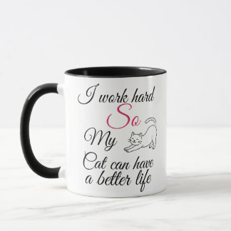 Funny "I Work Hard For My Cat" Customisable Mug