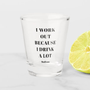 Funny I Work Out Gym Exercise Quote Personalised Shot Glass