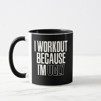 Funny I Workout Because I'm Ugly Gym Humour Mug