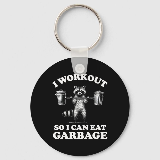 Funny I Workout So I Can Eat Garbage  Key Ring (Front)