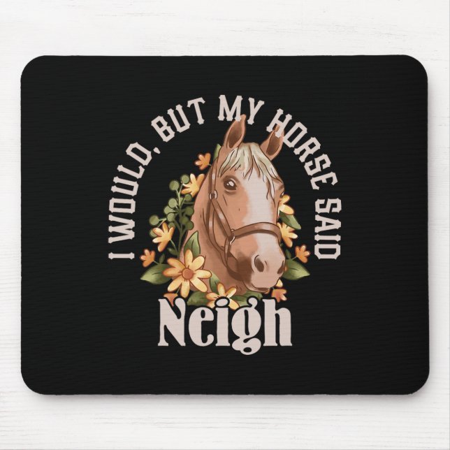 Funny “i Would  Mouse Mat (Front)