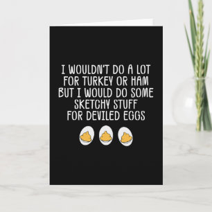 Funny I Wouldn't Do A Lot For Turkey Or Ham Devile Card
