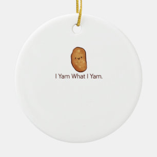 Funny I Yam What I Yam For Men, Women & Youth Ceramic Tree Decoration