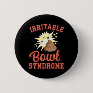 Funny Ibs Pooping Joke Irritable Bowel Syndrome Bo 6 Cm Round Badge