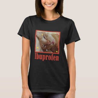 Funny Ibuprofen Cat Hilarious Cat Meme Gift for Me T-Shirt