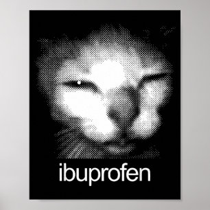 Funny Ibuprofen Cat Meme Retro Ugly Cat Face Mens  Poster