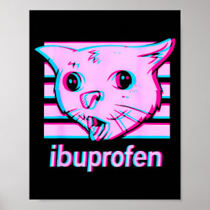 Funny ibuprofen cat meme with cringe feline face poster