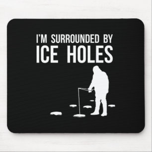 Funny Ice Fishing Design Gift I'm Surrounded By Ic Mouse Mat