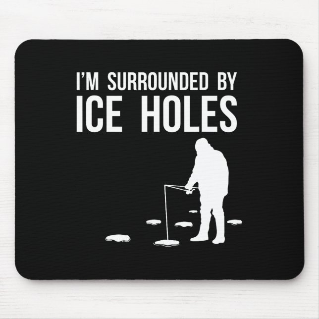 Funny Ice Fishing Design Gift I'm Surrounded By Ic Mouse Mat (Front)