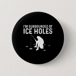 Funny Ice Fishing Gift For Men Women Snow Holes Fi 6 Cm Round Badge