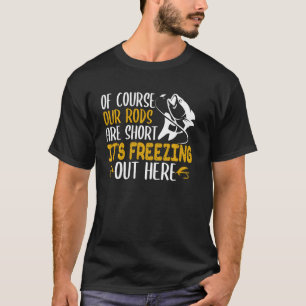 Funny Ice Fishing Outdoor Winter Sports Fisher T-Shirt
