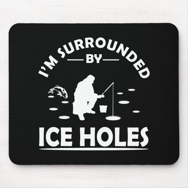 Funny ice fishing quote mouse mat (Front)